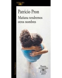 Mañana Tendremos Otros Nombres (2019) - Patricio Pron