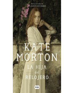 La Hija Del Relojero - Kate Morton