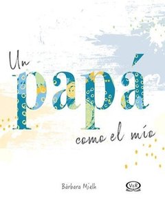 Un Papá Como El Mio - Barbara Mielh