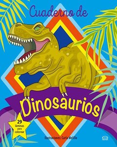 Cuaderno De Dinosaurios - 29 Láminas Para Colorear - Carla Melillo
