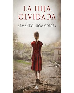 La Hija Olvidada - Armando Lucas Correa