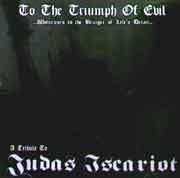 Judas Iscariot (Tribute) - To the Triumph Of Evil