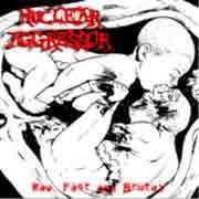 Nuclear Aggressor (ITA) - Raw, Fast and Brutal