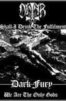 Ohtar (POL) - Dark Fury (POL) Shall I Drink The Fulfillment/We Are The Only Gods
