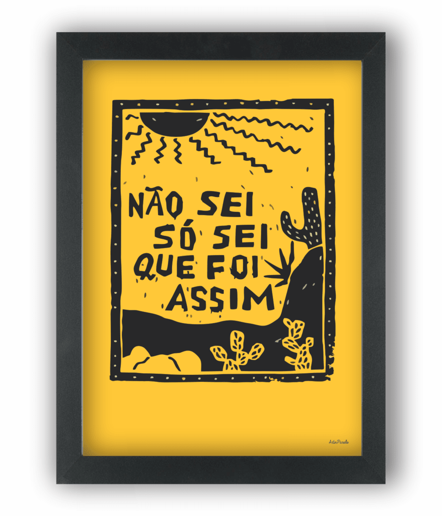 Quadro NÃo Sei SÓ Sei Que Foi Assim