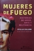Mujeres De Fuego - Stella Calloni - Pena Lillo - Ediciones Continente