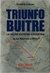 Triunfo buitre - Norberto Galasso - Colihue