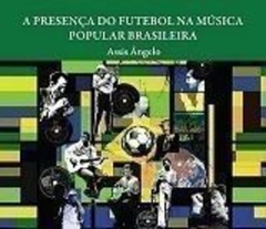 A Presença Do Futebol Na Música Popular Brasileira Com Cd