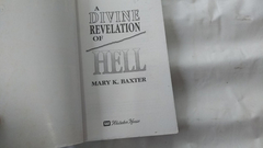 A Divine Revelation Of Hell Mary K. Baxter Livro Em Oferta - comprar online
