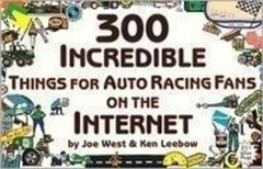 300 Incridible Things For Auto Racing Fans On The Internet