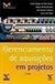 Gerenciamento de Aquisições Em Projetos - Série Gerenciament