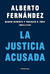 LA JUSTICIA ACUSADA