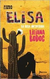 ELISA LA ROSA INESPERADA ( COLECCIÓN ZONA LIBRE ).