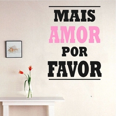 Adesivo de Parede - Mais Amor Por Favor, (Frase) - comprar online