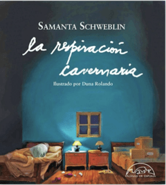 LA RESPIRACION CAVERNARIA - SAMANTA SCHWEBLIN