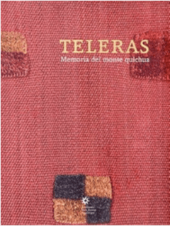TELERAS: WEAVERS FROM ARGENTINA'S DRY FOREST