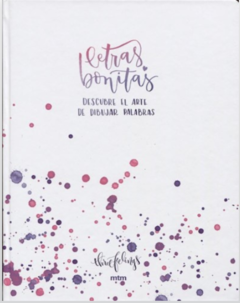 LETRAS BONITAS: DESCUBRE EL ARTE DE DIBUJAR PALABRAS