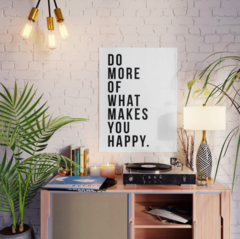 Pôster/Quadro - What Makes You Happy - comprar online