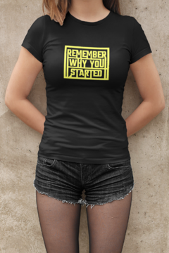 Camiseta Baby Look Lembre-se por que você começou Feminino Preto - comprar online