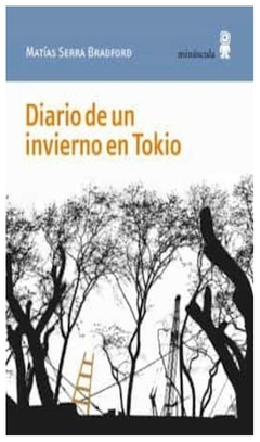 diario de un invierno en tokio - matias serra bradford