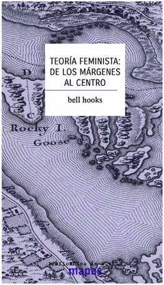 teoria feminista: de los margenes al centro - hooks - bell hooks