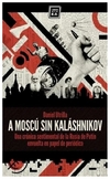 a moscú sin kalashnikov: una crónica sentimental de la rusia de putin envue - daniel utrilla vizmanos - daniel utrilla vizmanos