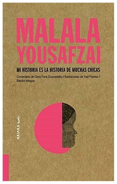 malala yousafzai - mi historia es la historia de muchas chicas - malala yousafzai