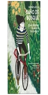 disfruta de un baño de bosque. como despejar tu mente y tus sentidos - choukas-bradley - melanie choukas-bradley