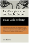 la vida a plazos de don jacobo lerner - isaac goldemberg