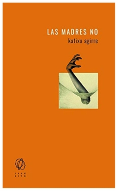 las madres no - katixa agirre