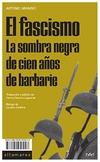 el fascismo: la sombra negra de cien años de barbarie: 05 (ensayo) - antonio gramsci