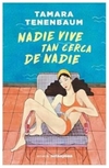 nadie vive tan cerca de nadie - tamara tenenbaum