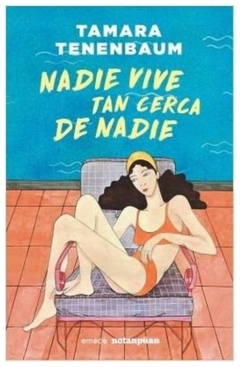 nadie vive tan cerca de nadie - tamara tenenbaum
