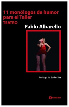 11 monologos de humor para el taller - albarello - pablo albarello