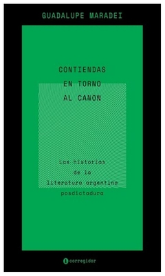 contiendas en torno al canon las historias de la literatura argentina posdi - maradei - guadalupe maradei