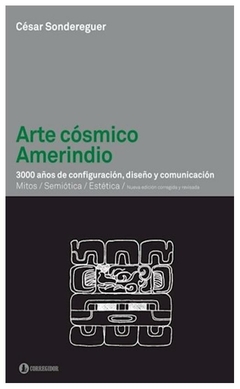 arte cosmico amerindio - sondereguer - cesar sondereguer