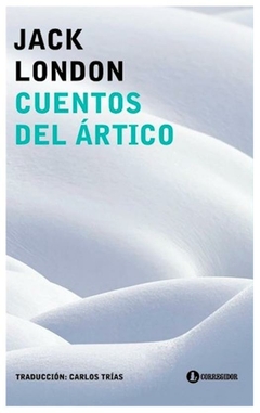 cuentos del artico - london - jack london