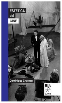 estetica del cine - dominique chateau