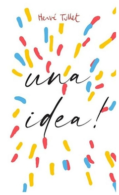 tengo una idea! - hervé tullet