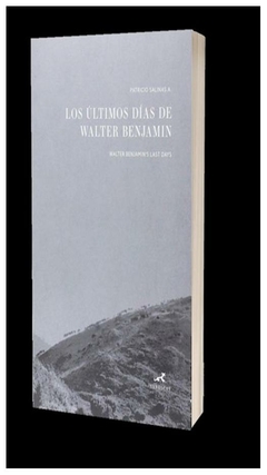 los últimos días de walter benjamin (bilingüe) - p. salinas