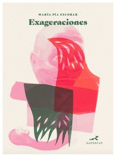 exageraciones - maria pia escobar