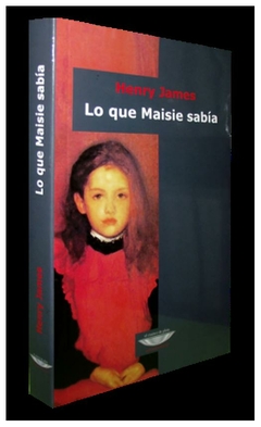 lo que maisie sabia - henry james
