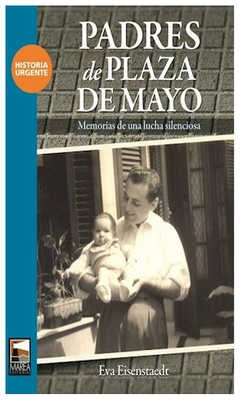 padres de plaza de mayo - eisenstaedt evamarea