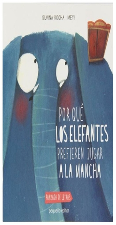 por que los elefantes prefieren jugar a la mancha - silvina rocha