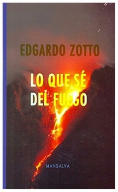 lo que se del fuego - edgardo zotto