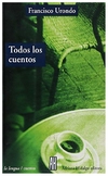 todos los cuentos - francisco urondo