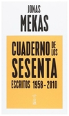 cuaderno de los sesenta: escrtitos 1958-2010 - jonas mekas