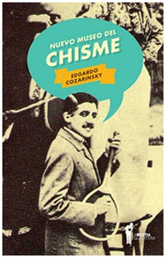 nuevo museo del chisme - edgardo cozarinsky