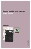 ultimas noticias de la escritura. apostillas - sergio chejfec