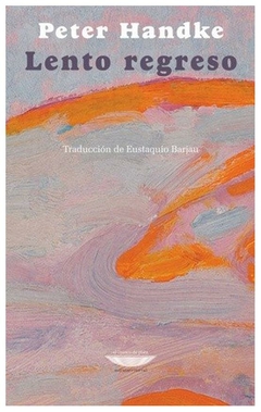 lento regreso - peter handke